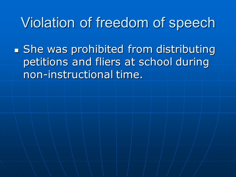 Violation of freedom of speech She was prohibited from distributing petitions and fliers at